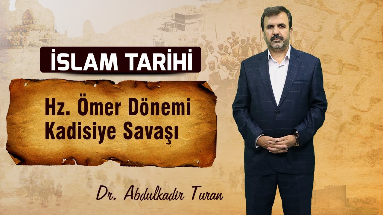 Hz. Ömer Dönemi - Kadisiye Savaşı | İslam Tarihi