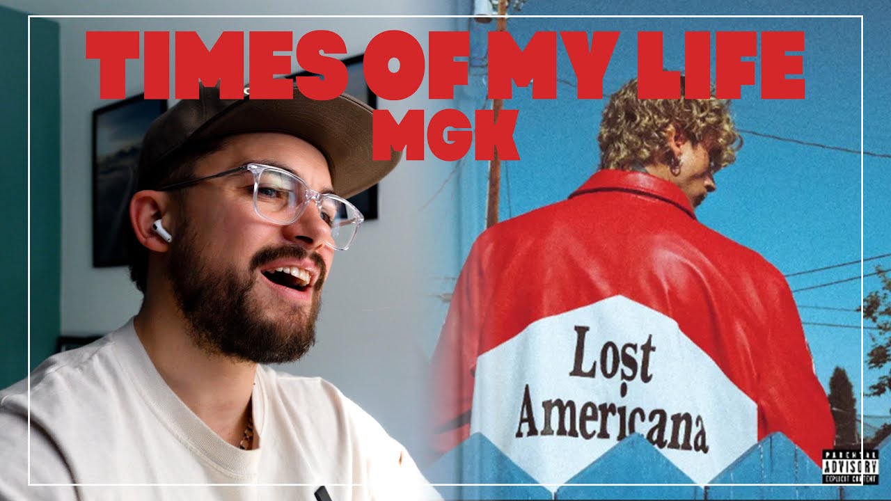 FIRST REACTION | MGK - TIMES OF MY LIFE