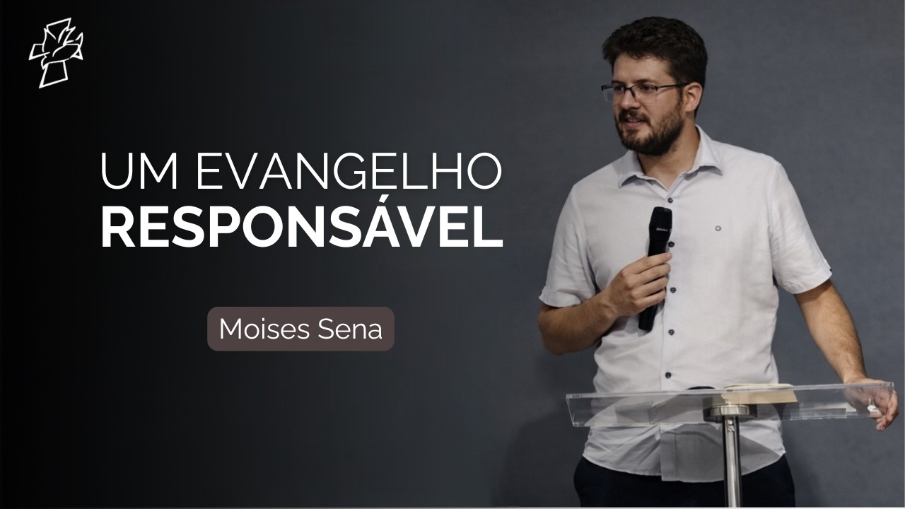 UM EVANGELHO RESPONSÁVEL - Moises Sena