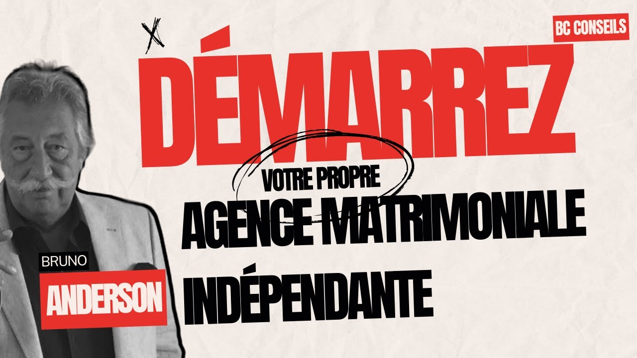 D&eacute;marrez votre propre agence matrimoniale ind&eacute;pendante avec Bruno Anderson