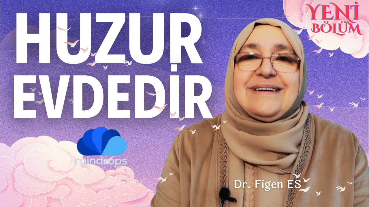Huzur Evdedir I Doktor Figen Abla I Dr. Figen Es