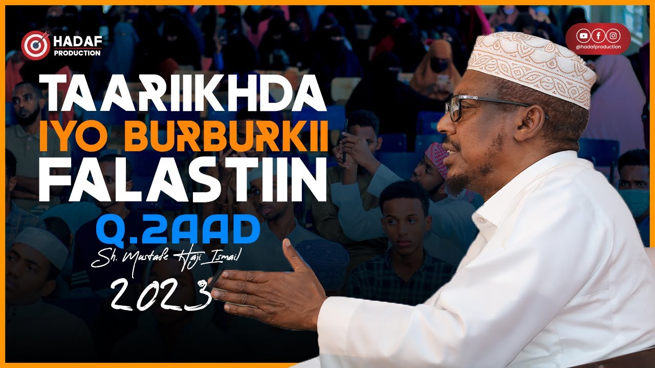 Taariikhda iyo Burburkii Falastiin || Q.2aad || ᴴᴰ┇Sheikh Mustafe Haji Ismail 2023