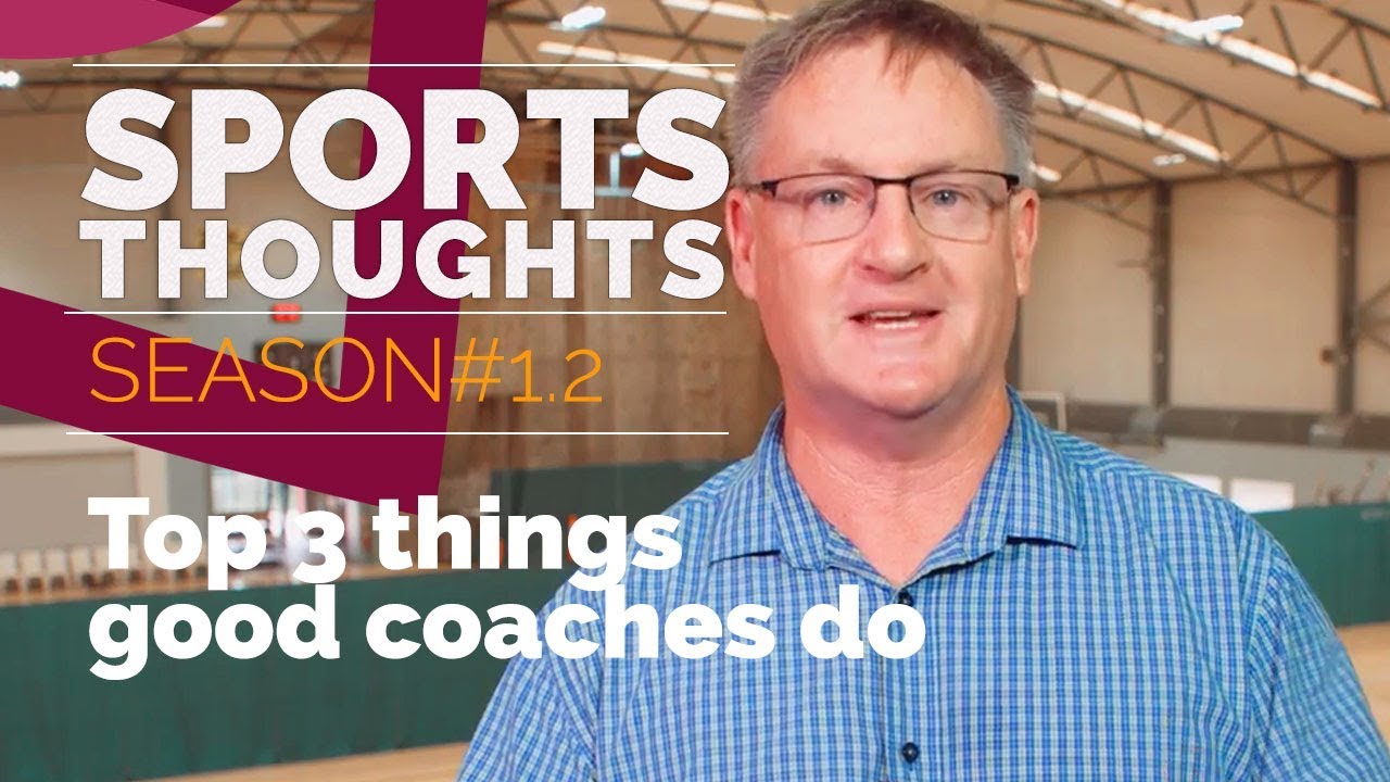 Sports Thoughts #2: Top Three Things Good Coaches Do
