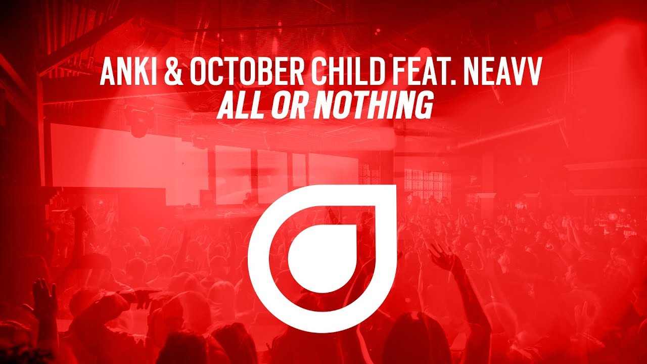 Anki & October Child feat. NEAVV - All Or Nothing [OUT NOW]