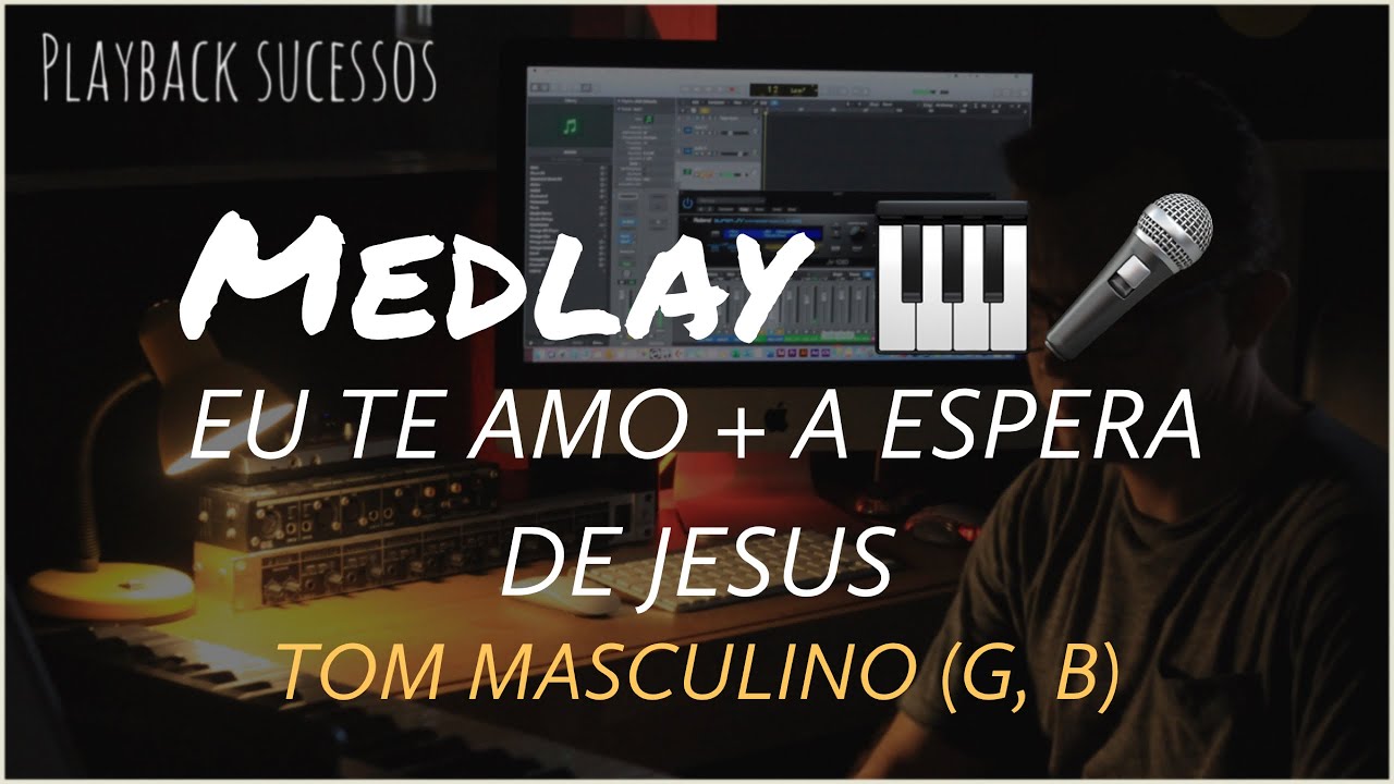 MEDLAY EU TE AMO + A ESPERA DE JESUS Tom Masculino (G,B)