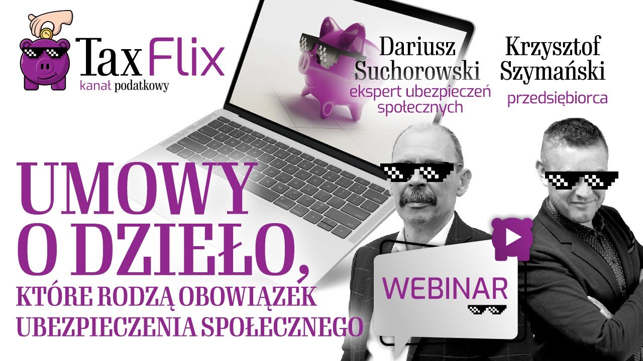 Umowy o dzieło, które rodzą obowiązek ubezpieczenia społecznego - webinar - Dariusz Suchorowski