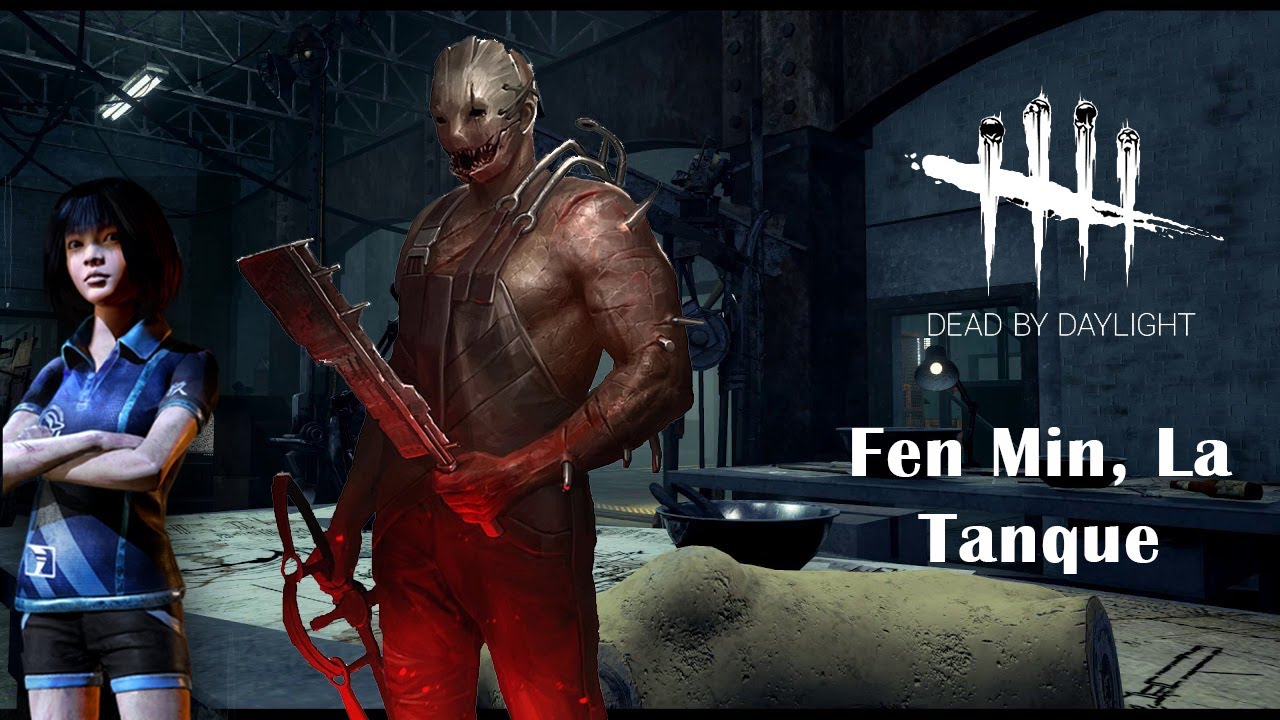 Fen Min La tanque | Dead By Daylight
