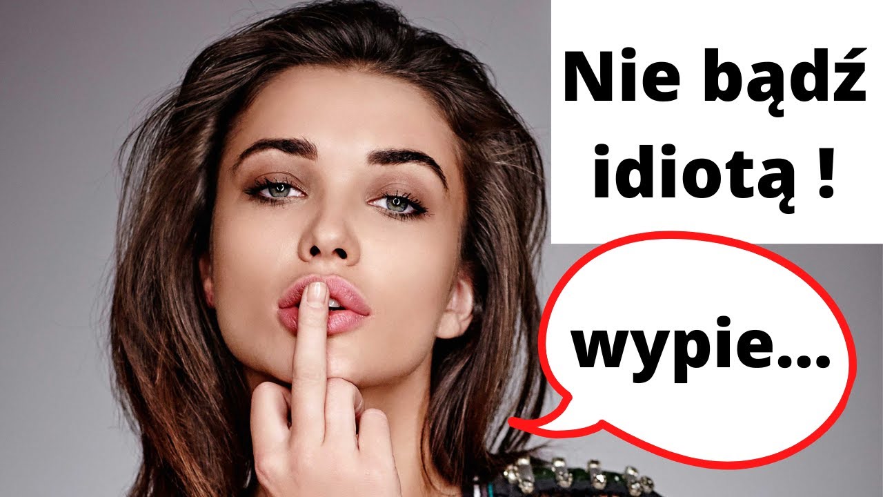 Przestań być miłym idiotą. Kobiety tego nie znoszą !