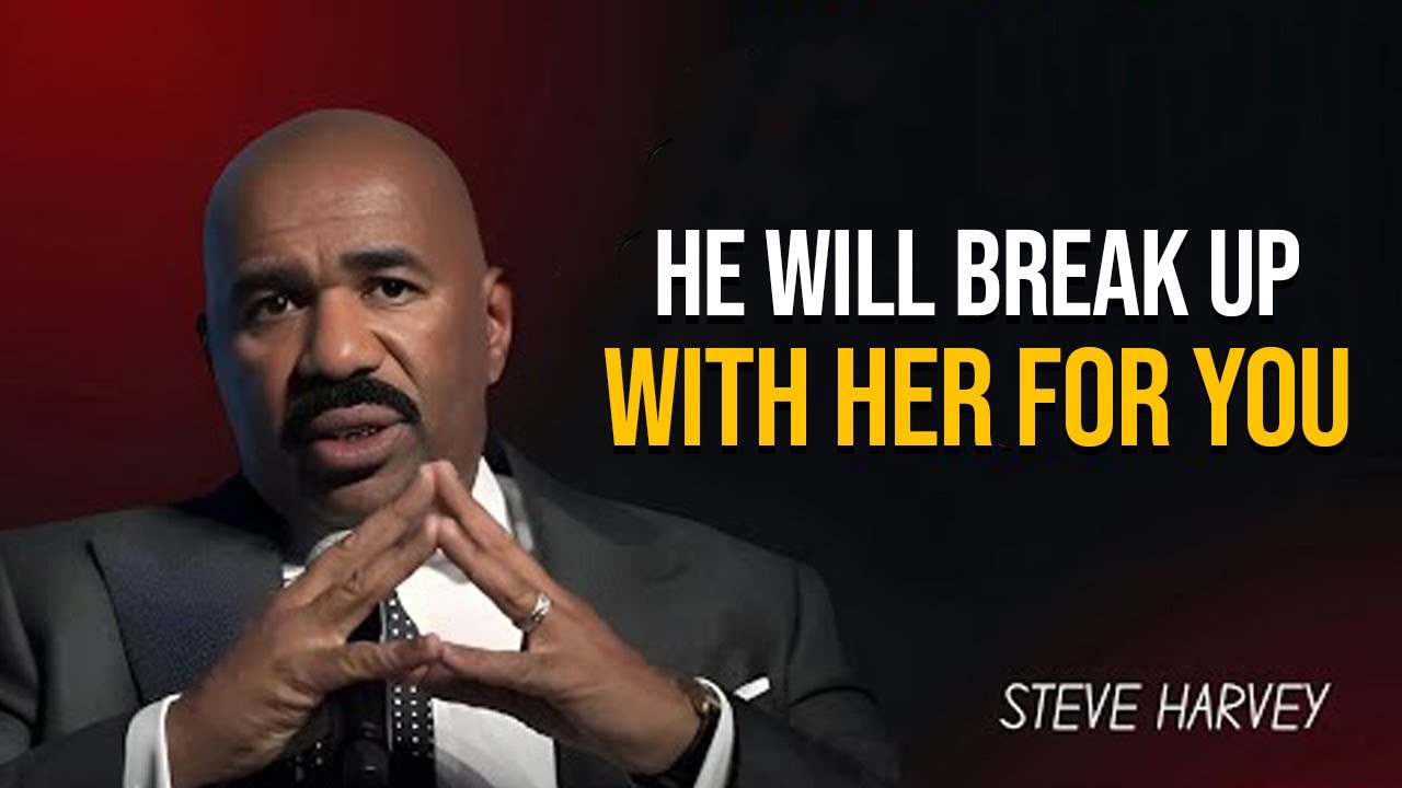 DO THIS  AND HE WILL BREAK UP WITH HER  FOR YOU ❤️ | STEVE HARVEY MOTIVATION