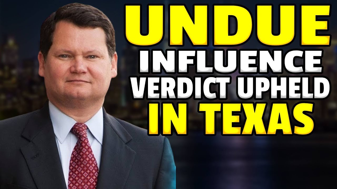 Undue Influence Verdict upheld in Texas