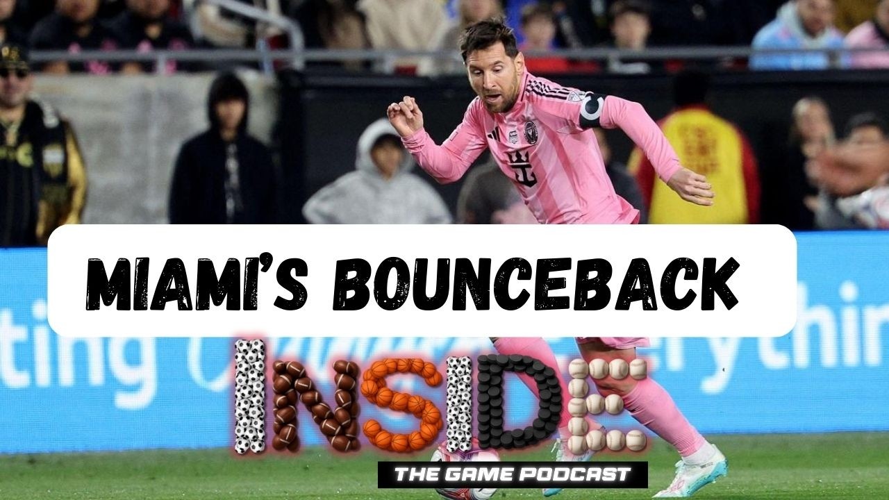 MLS Week 2 RECAP, Miami BOUNCEBACK WIN, & USMNT in Trouble?| INSIDE THE GAME