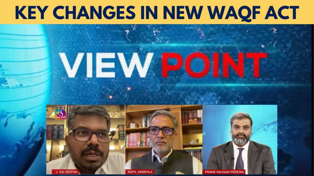 Viewpoint: Waqf (Amendment) Act, 2025: Key Changes | Episode - 01| 11 April, 2025