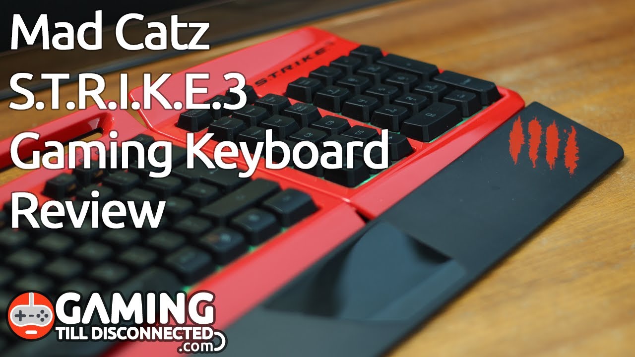 Mad Catz S.T.R.I.K.E.3 Gaming Keyboard Review - Gaming Till Disconnected