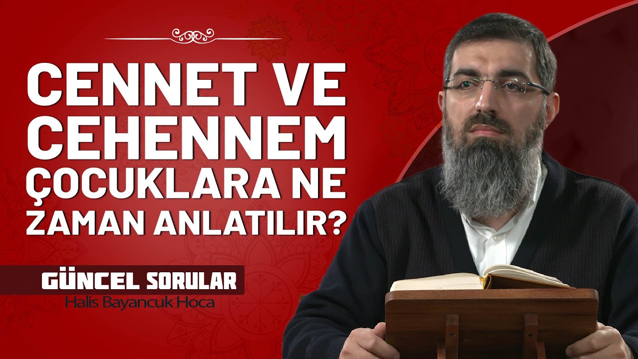 Dini kavramları çocuklara ne zaman ve nasıl öğretelim? | Halis Bayancuk Hoca