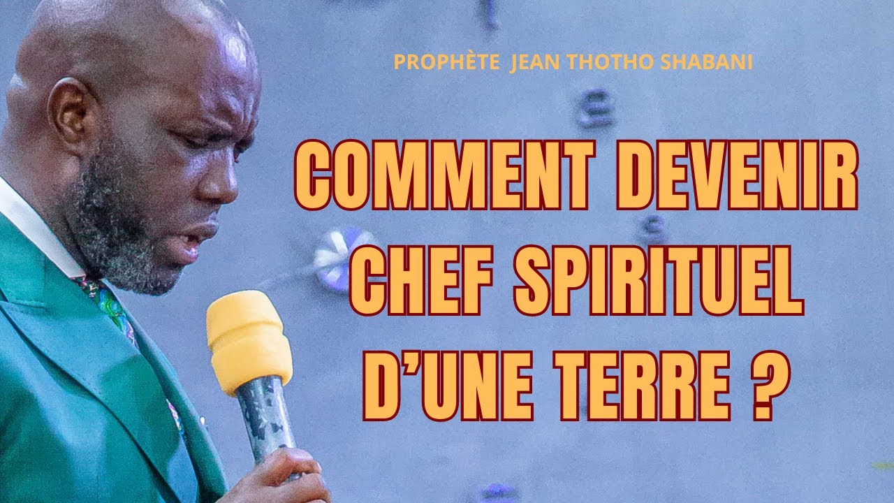 COMMENT DEVENIR CHEF SPIRITUEL D’UNE TERRE ?
