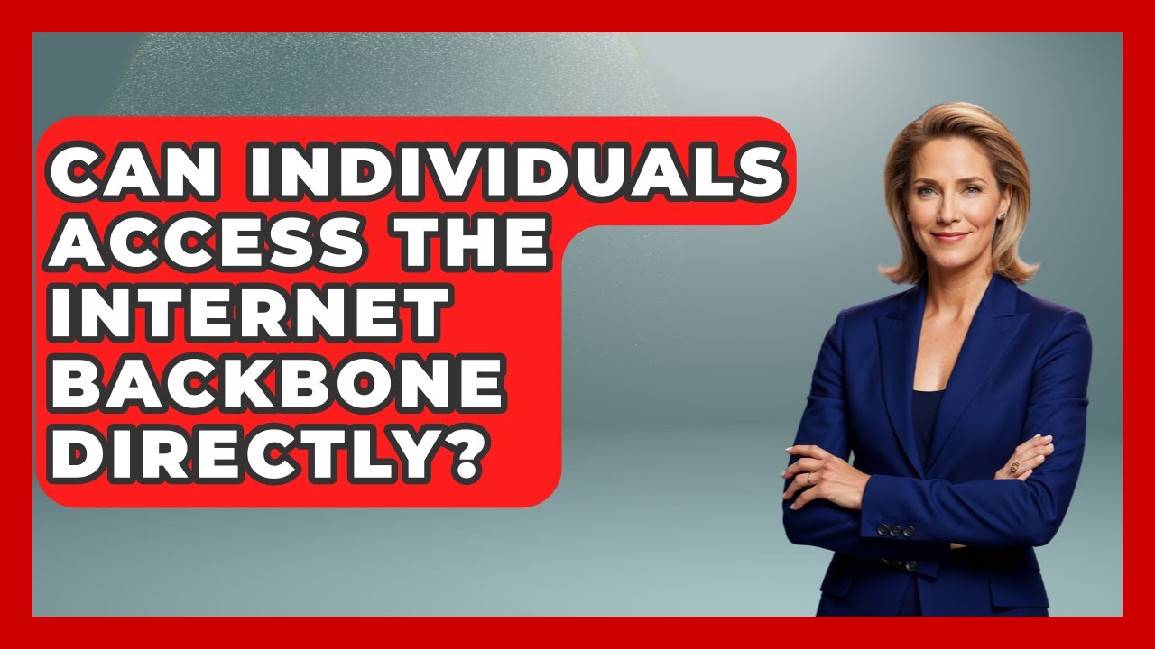 Can Individuals Access the Internet Backbone Directly? - Internet Infrastructure Explained