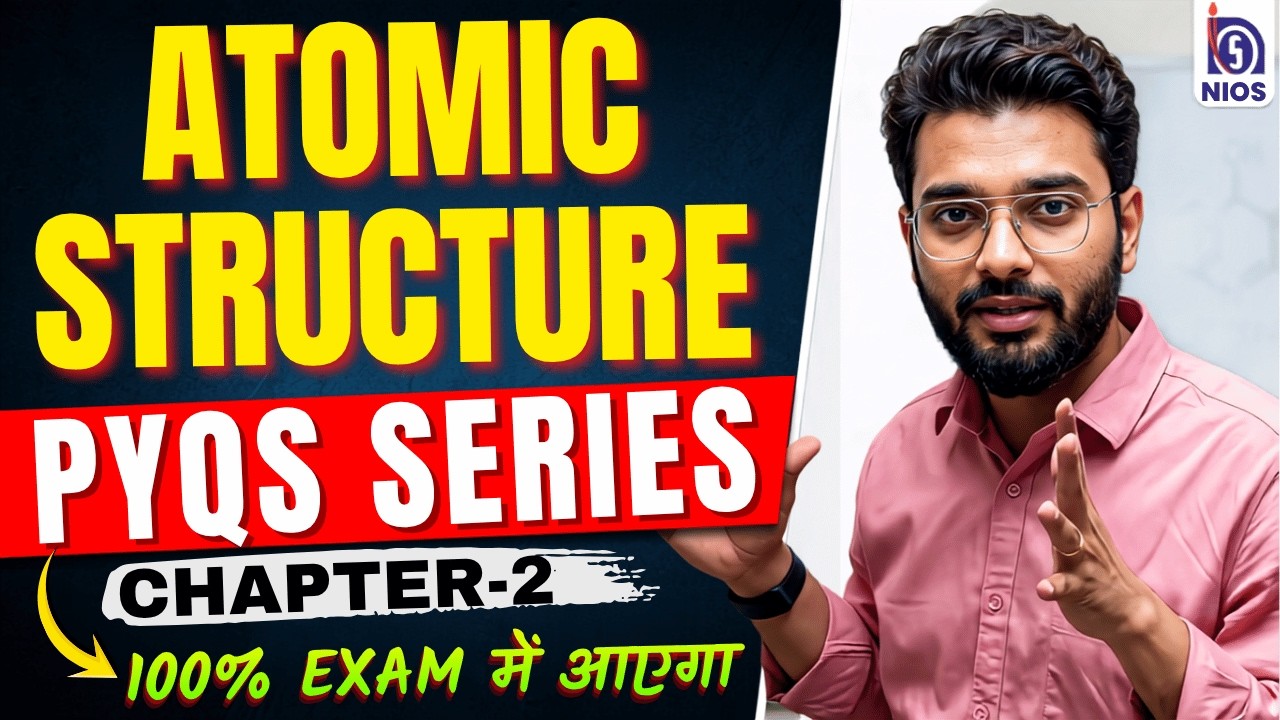 NIOS Chemistry: Chapter 2 | Atomic Structure 🧪 | Most Important Questions: One Shot