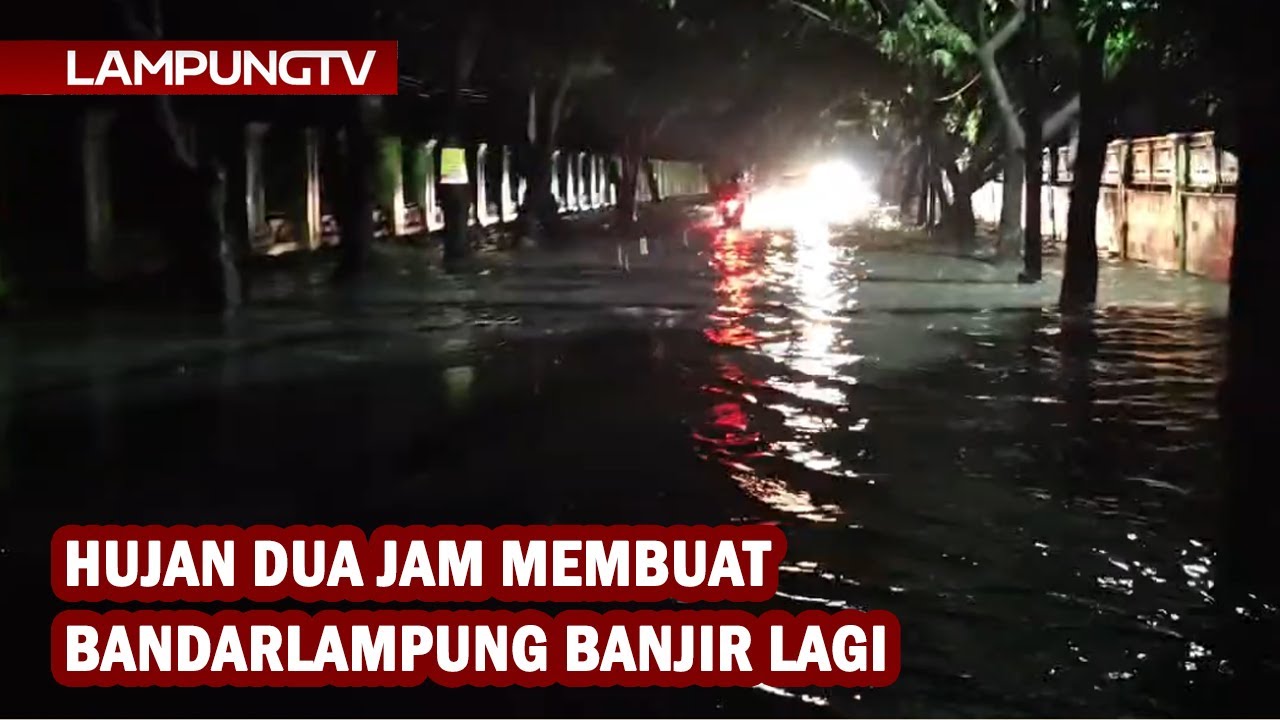 Hujan Dua Jam membuat Bandarlampung Banjir Lagi