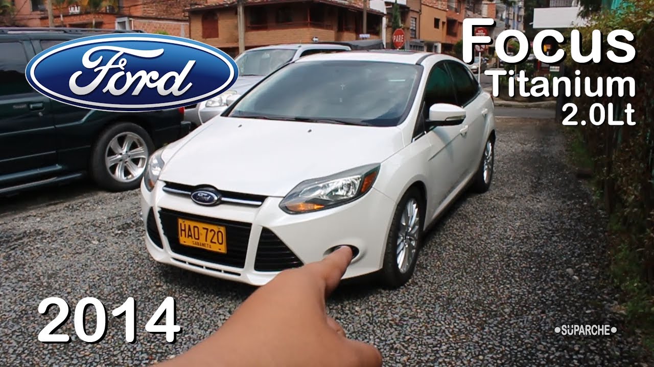 Así es el Ford Focus Titanium modelo 2014 - revisión rápida - review