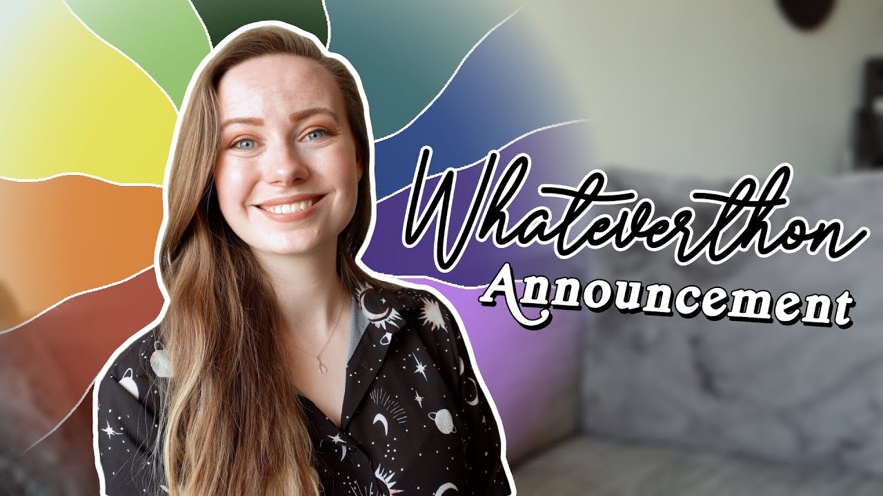 Whatever-You-Want-A-Thon Announcement!! 🌈✨