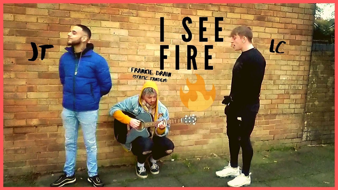 I See Fire Cover (Ed Sheeran) - JT x Frankie Drain x Lee Collinson