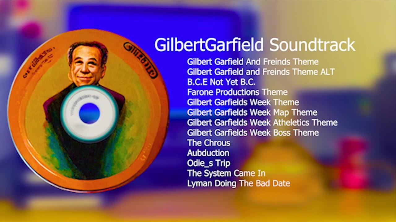 Gilbert Garfield soundtrack.
