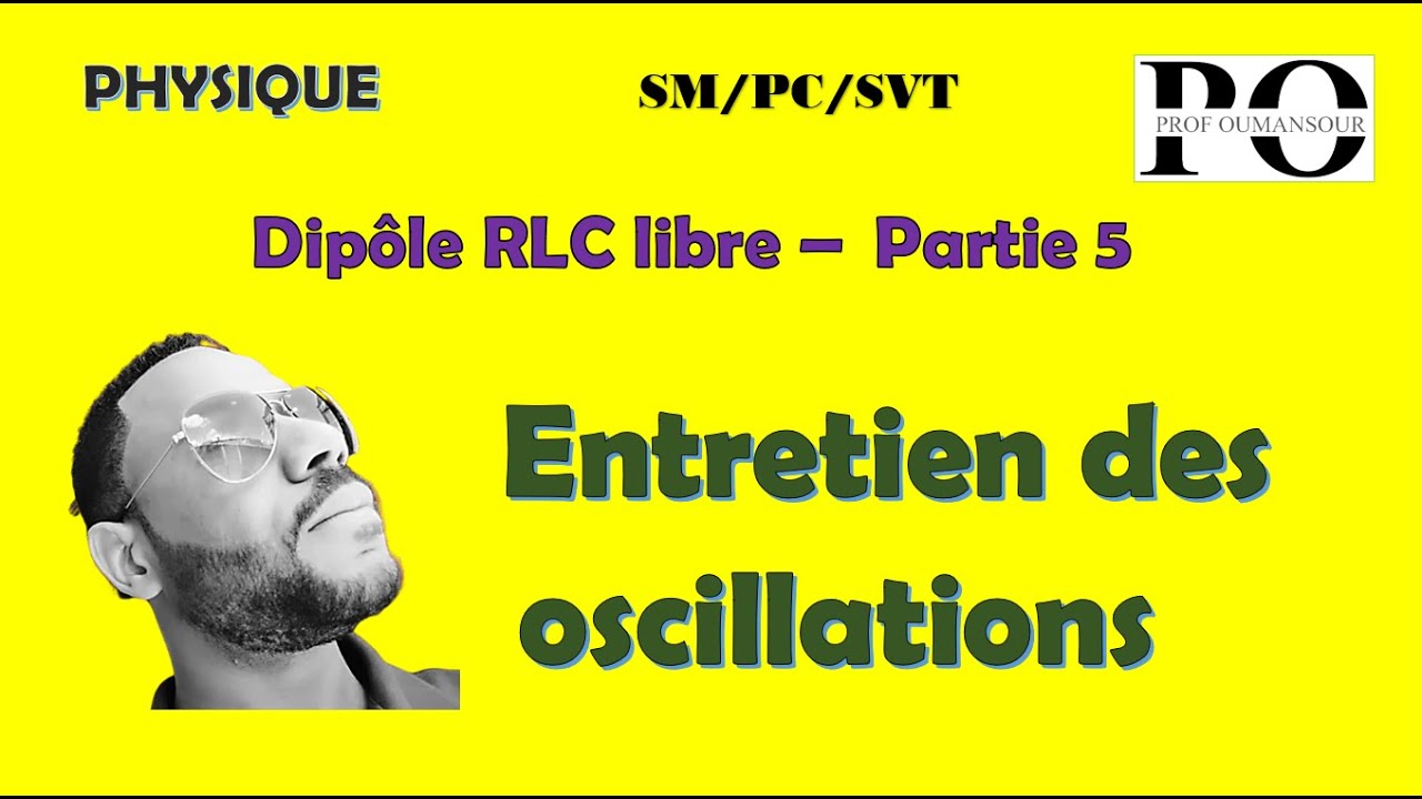 Dipôle RLC libre  - partie 5 (entretien des oscillations)
