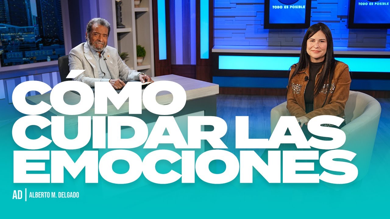 Cómo cuidar las emociones I Todo es Posible I Pastor Alberto Delgado