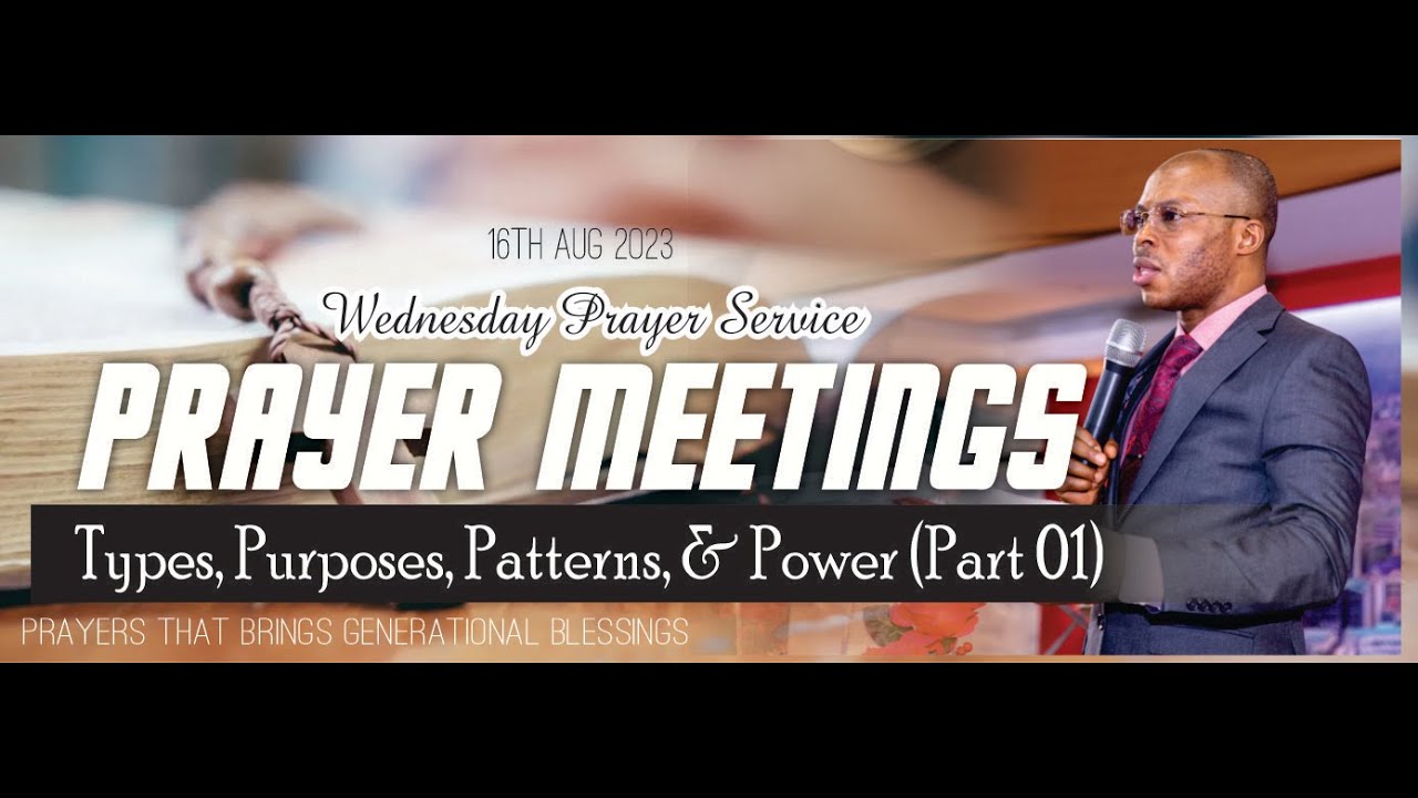 PRAYER MEETINGS (Types, Purposes, Patterns & Power) - Mid-Week Service - MCTV, Global - 16/08/2023
