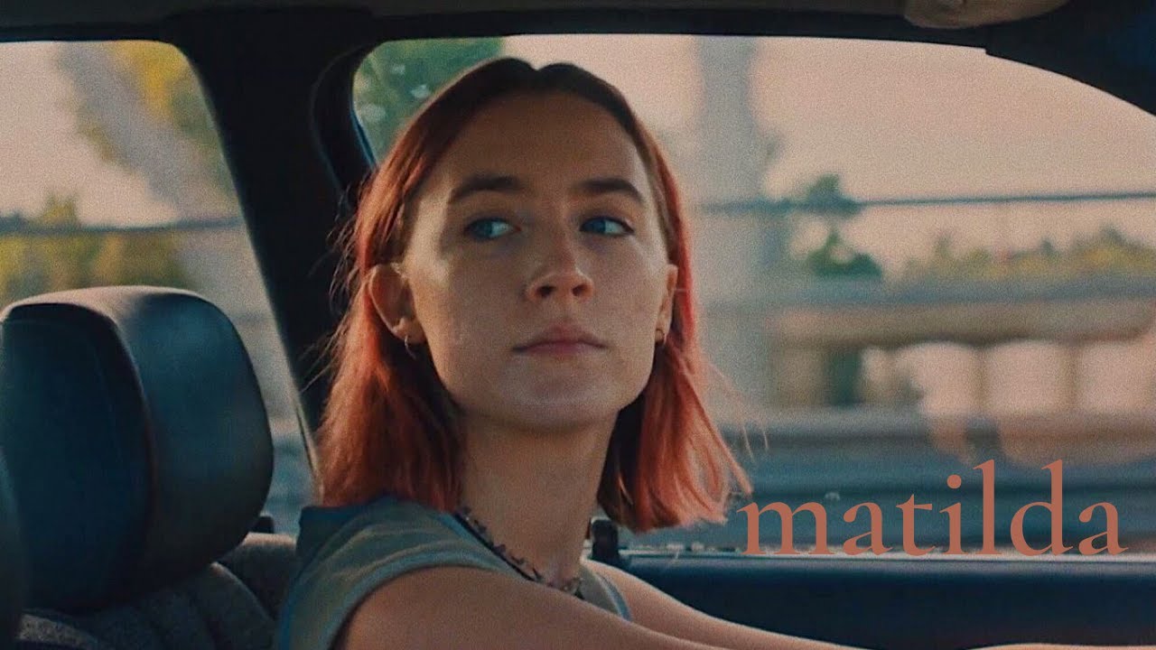 Matilda- Harry Styles (lady bird + normal people)