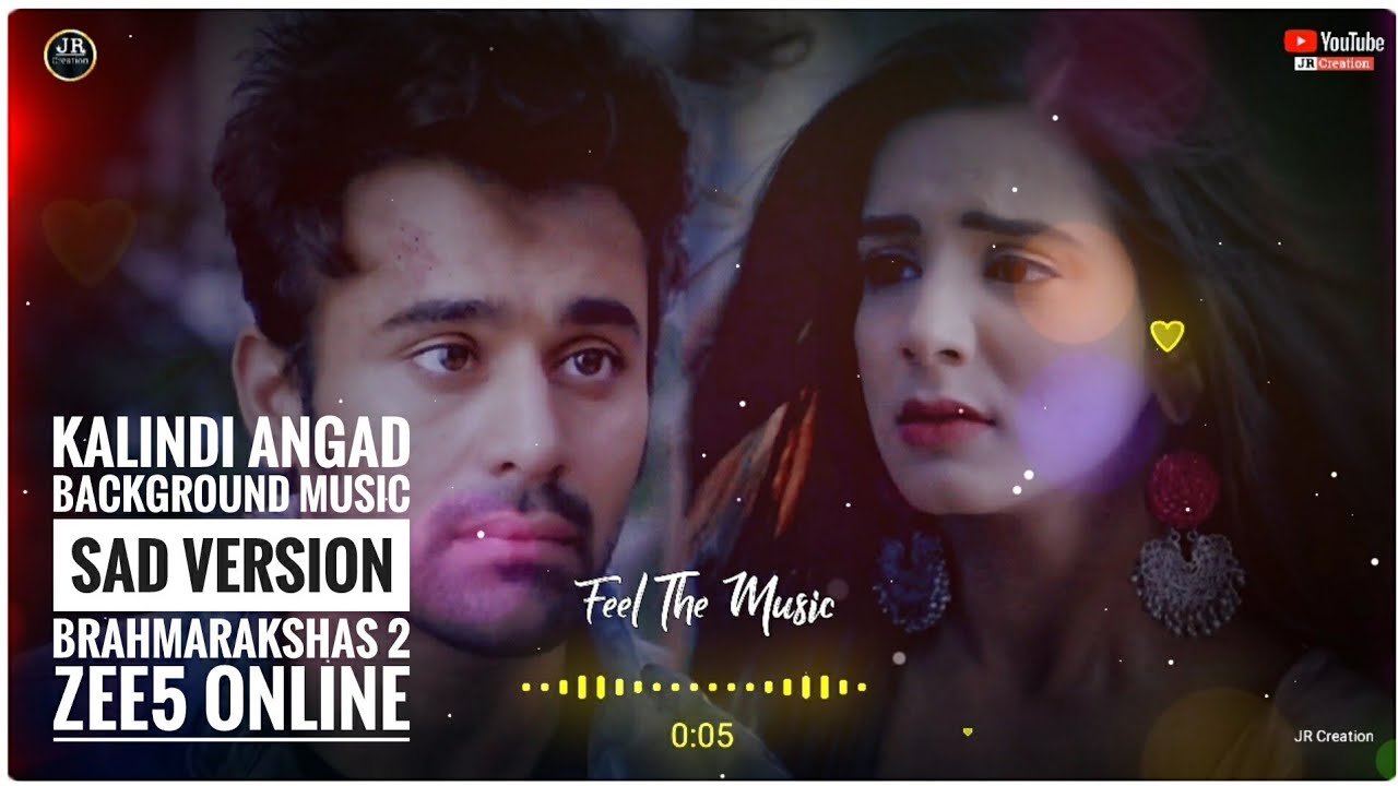 Kalindi Angad  Background Music_ SAD Version-  Brahmarakshas 2 ..,Zee5 Online -JR Creation