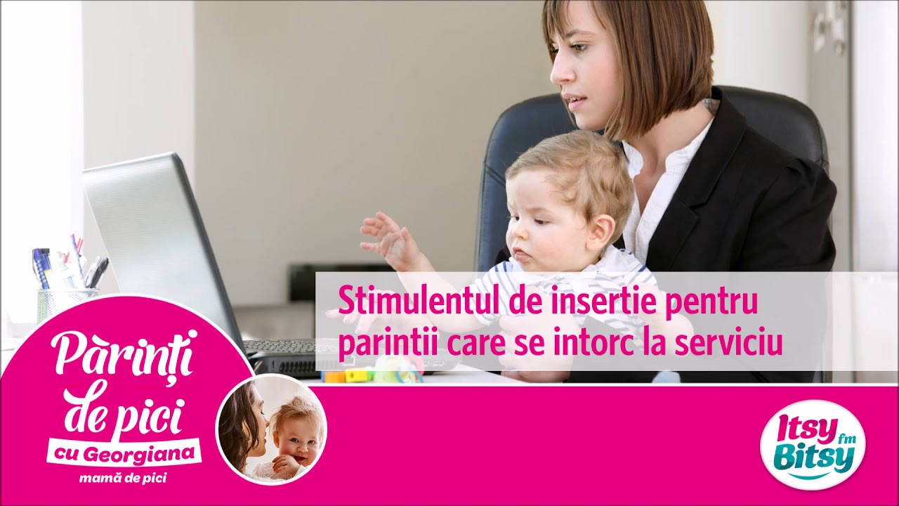 Itsy Bitsy - Stimulentul de insertie pentru parintii care se intorc la serviciu
