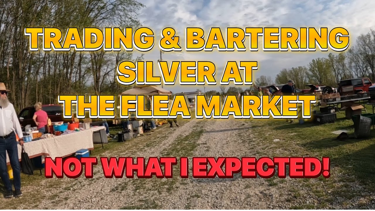 TRADING & BARTERING SILVER BULLION at the FLEA MARKET - This is what HAPPENED!
