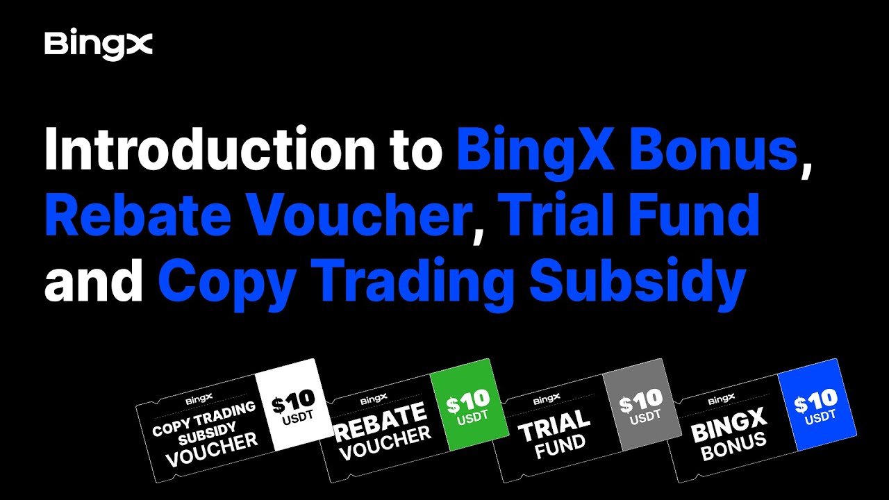 BingX Bonus, Rebate Voucher, Trial Fund & Copy Trading Subsidy Voucher