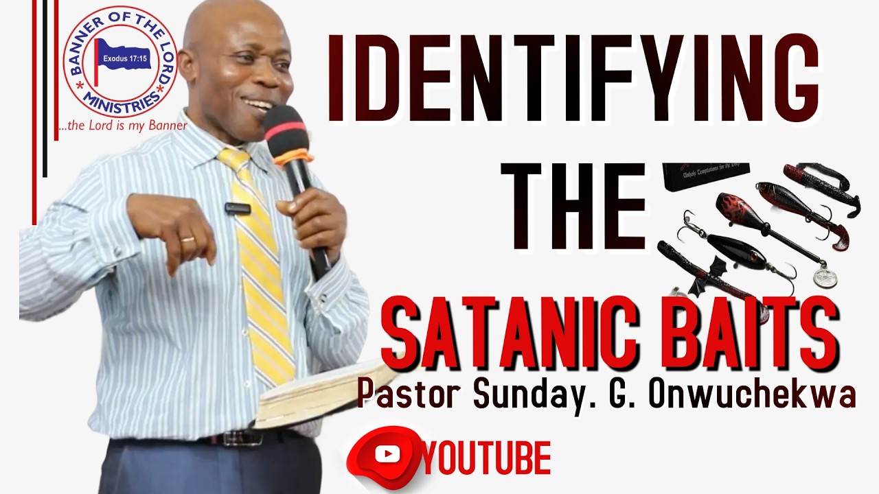 IDENTIFYING THE SATANIC BAITS