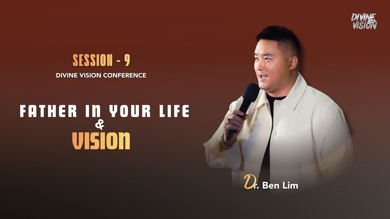 DR . BEN LIM | FATHER IN YOUR LIFE & VISION