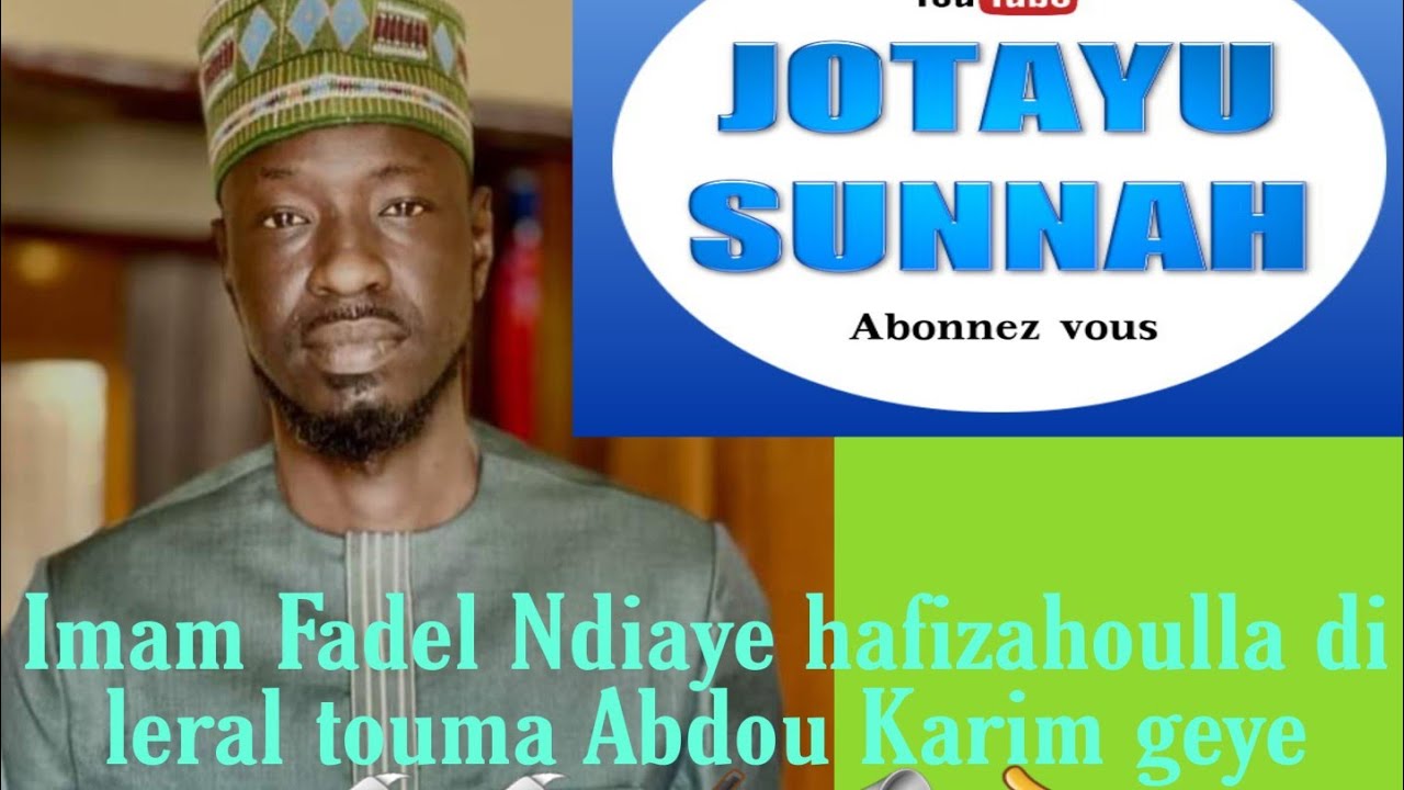 Imam Fadel Ndiaye hafizahoulla di leral touma Abdou Karim geye 🔨🔨✍️📢👈