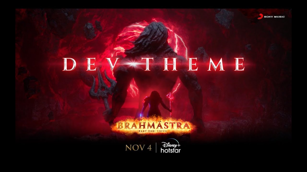 Dev Theme | Brahmāstra | DisneyPlus Hotstar