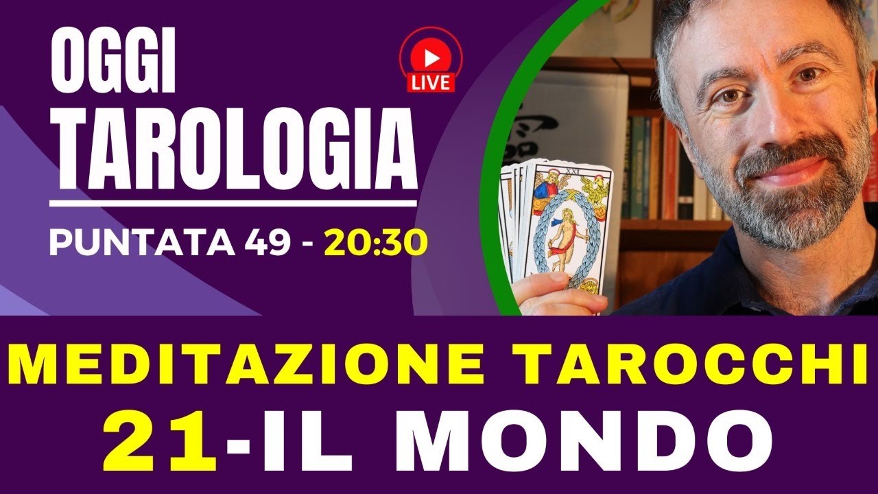 Meditazione Tarocchi - Il Mondo, Arcano 21 - Tarologia con Valerio Verrea