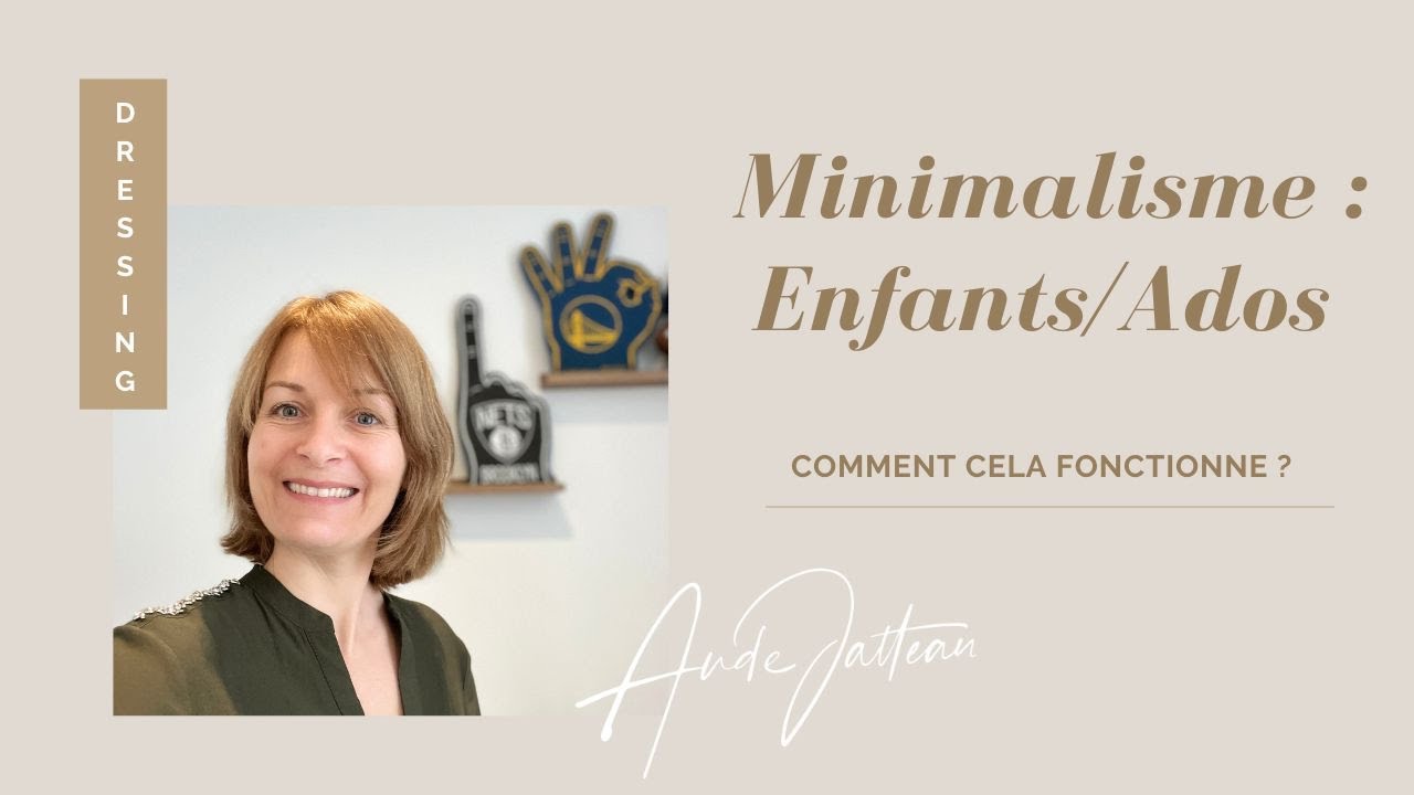 MINIMALISME & ENFANTS/ADOS : Comment Faire ? Tous mes conseils (dressing et autres...)