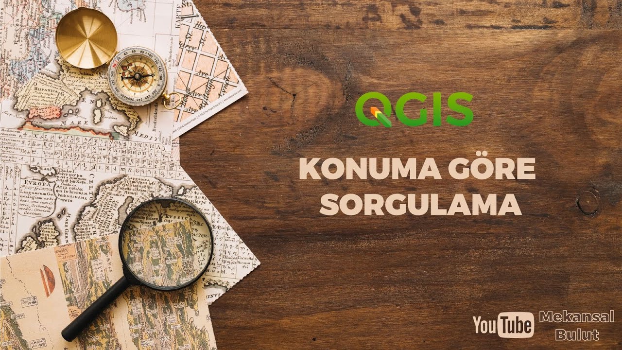 QGIS Webinar -Ders 8. Konuma Göre Sorgulama