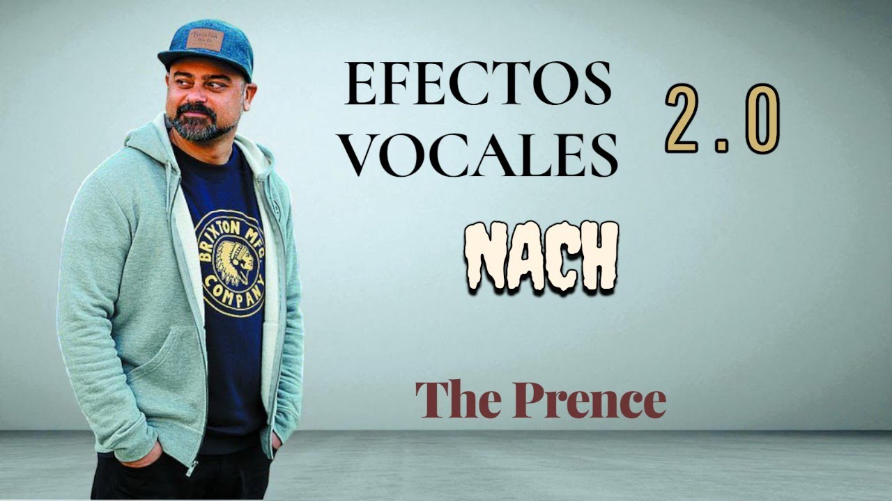 EFECTOS VOCALES 2.0 (Nach) - The Prence