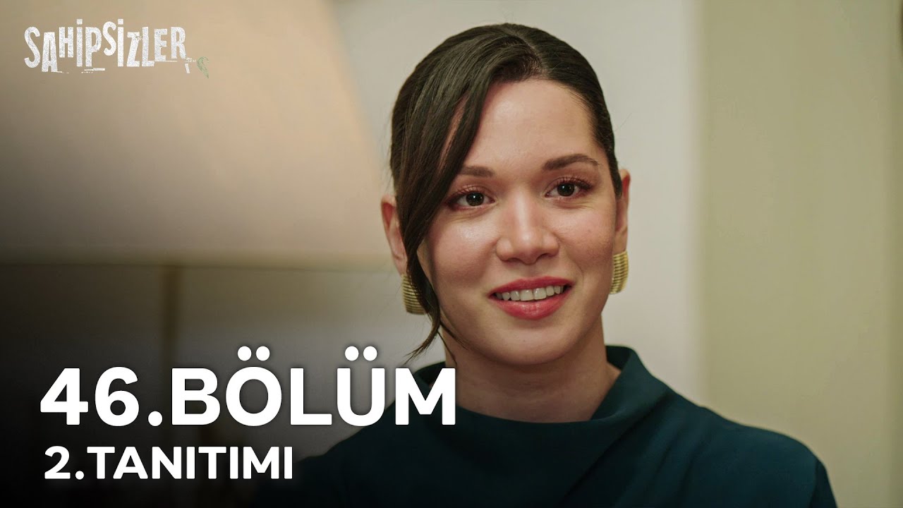Sahipsizler 46. Bölüm 2. Tanıtımı | 