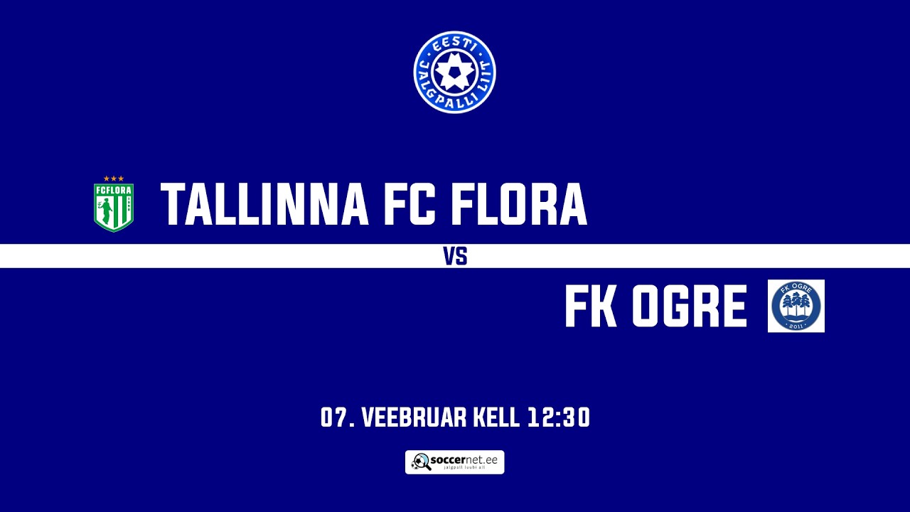 Tallinna FC Flora - FK Ogre, Sõprusmängud 1. voor