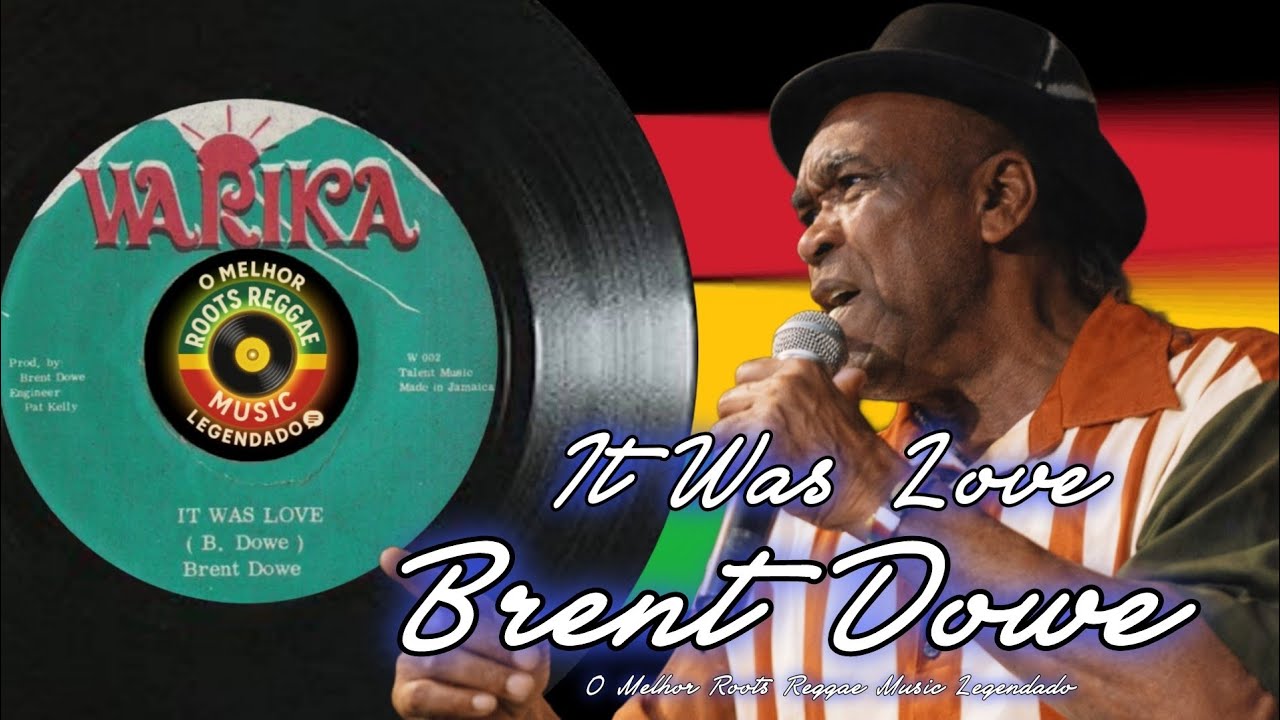 Brent Dowe - It Was Love ( Reggae Legendado) Lyric 