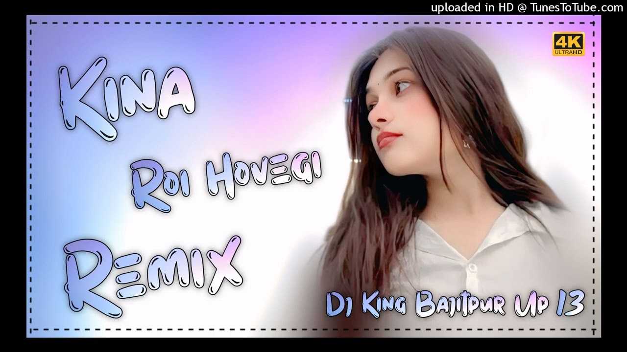 kina roi hovegi  DjRemix Old Punjabi song Hard Bass mix DJKING BAJITPUR Up 13