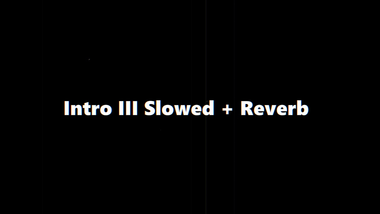 NF - Intro III (Slowed + Reverb)