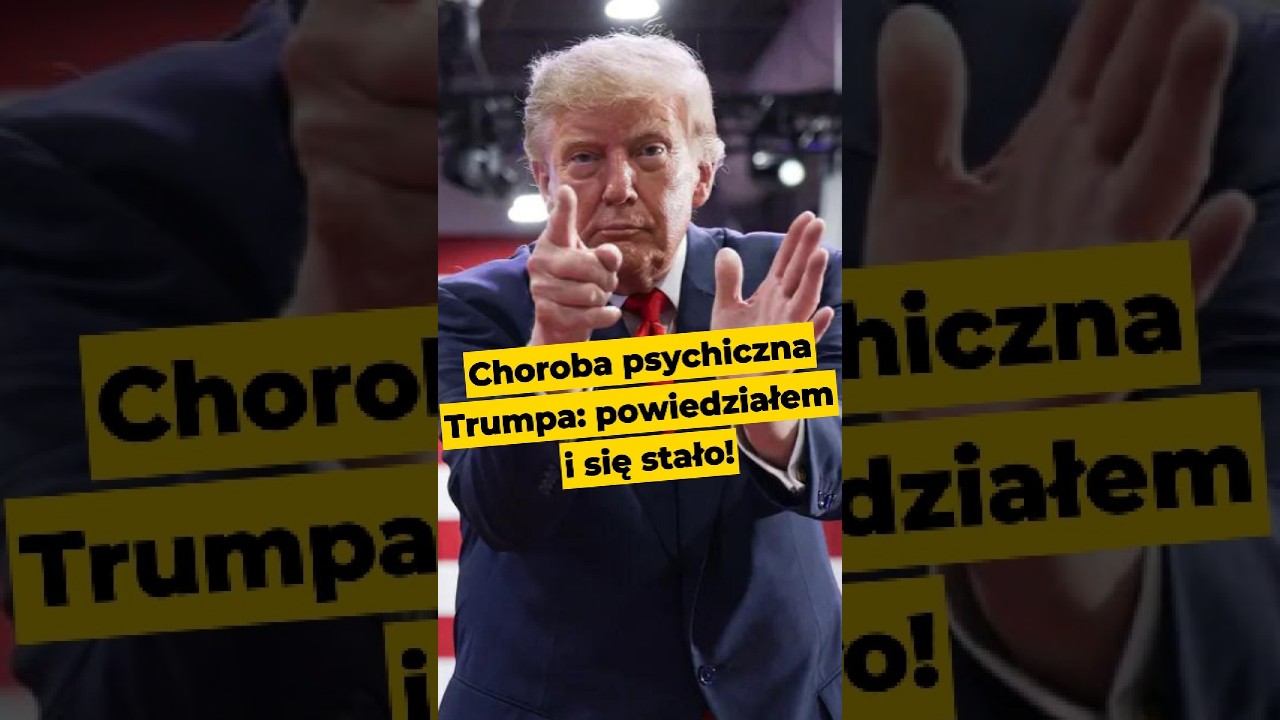 Choroba psychiczna Trumpa - 
