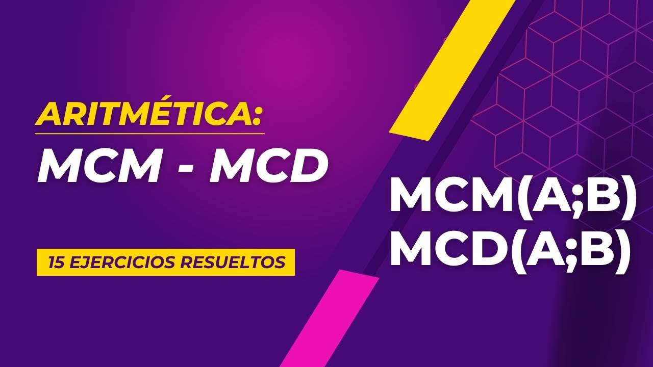 MCM y MCD | 15 Ejercicios Resueltos | Nivel Preuniversitario