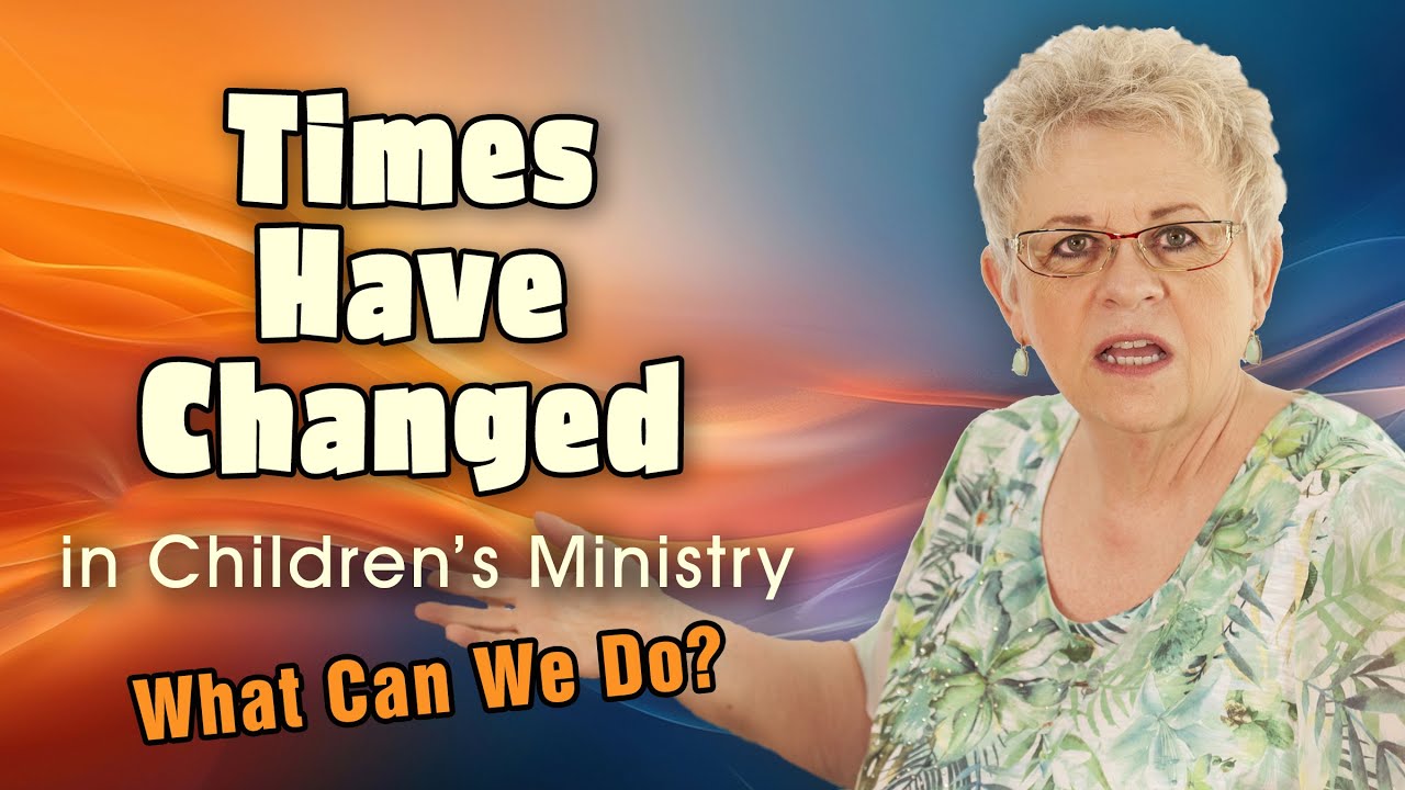 Times Have Changed in Kids' Ministry (Spirit Filled Kids Ministry)